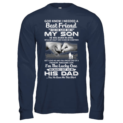 I Needed A Best Friend He Gave Me My Son April Dad T-Shirt & Hoodie | Teecentury.com