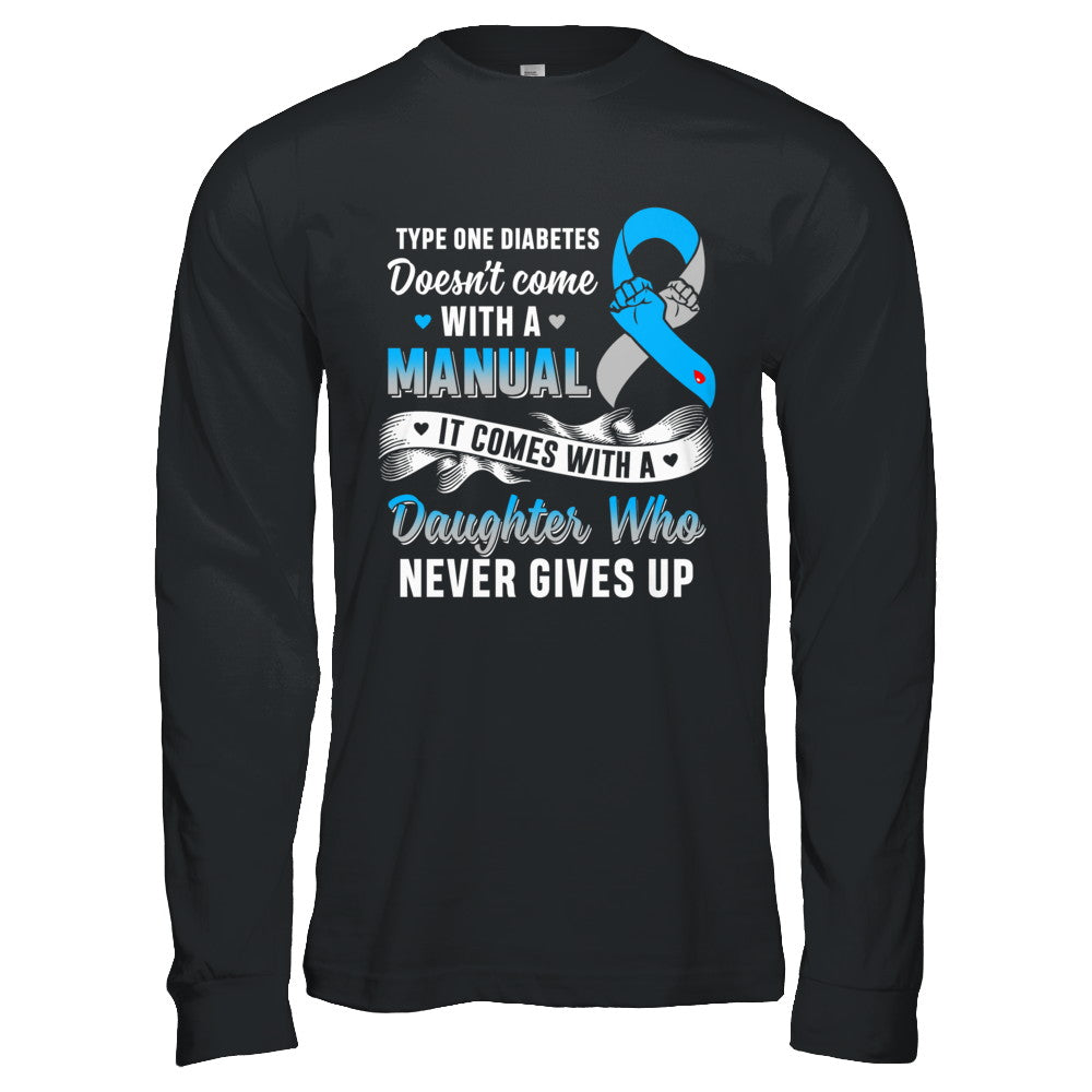 Type 1 T1D Daughter Who Never Gives Up Diabetes Awareness T-Shirt & Hoodie | Teecentury.com