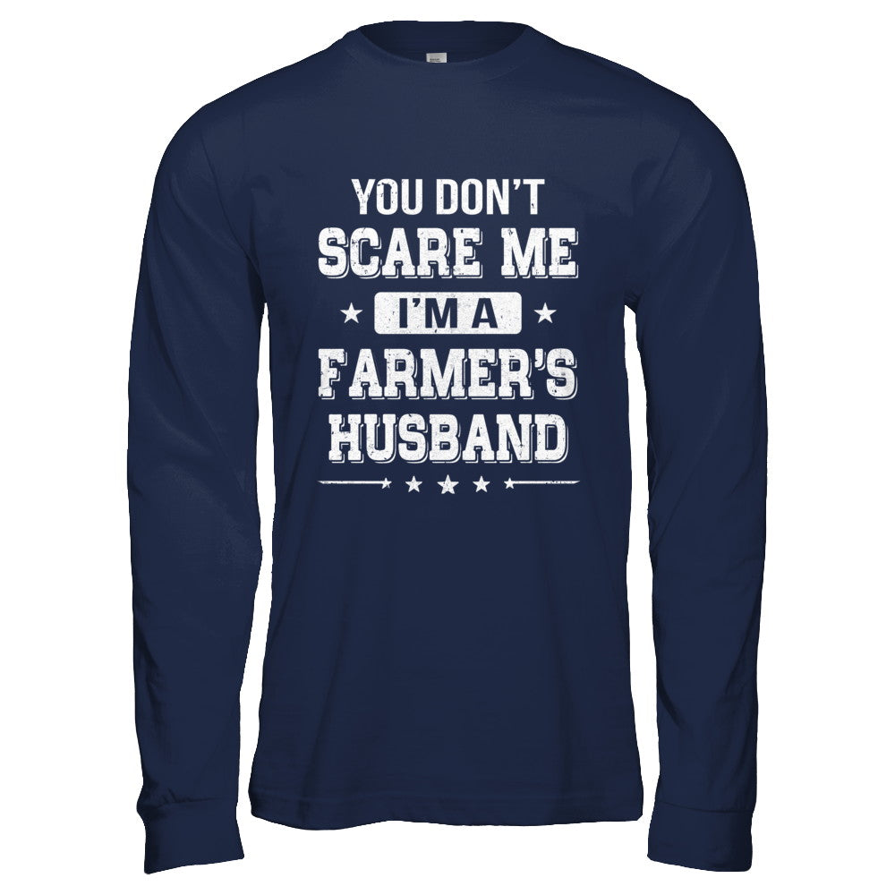 You Don't Scare Me I'm A Farmer's Husband T-Shirt & Hoodie | Teecentury.com