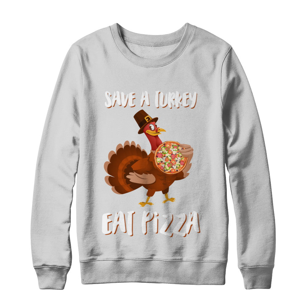 Adult Vegan Save A Turkey Eat Pizza Thanksgiving T-Shirt & Sweatshirt | Teecentury.com