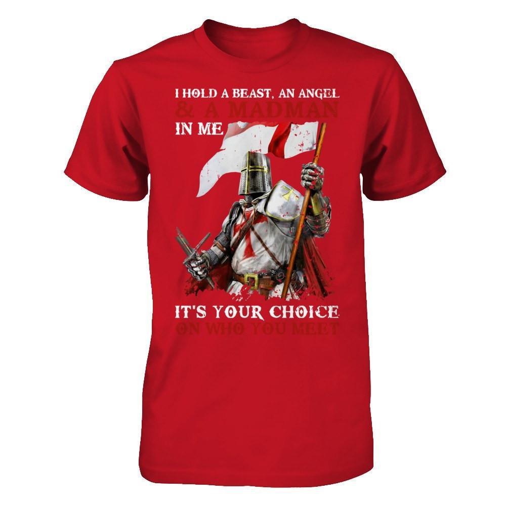 Knight Templar I Hold A Beast An Angel And A Madman In Me T-Shirt & Hoodie | Teecentury.com