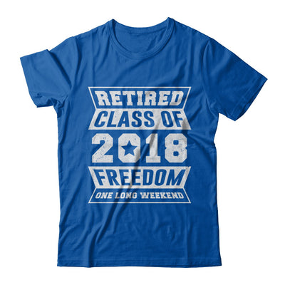 Retired 2018 Funny Retirement T-Shirt & Hoodie | Teecentury.com
