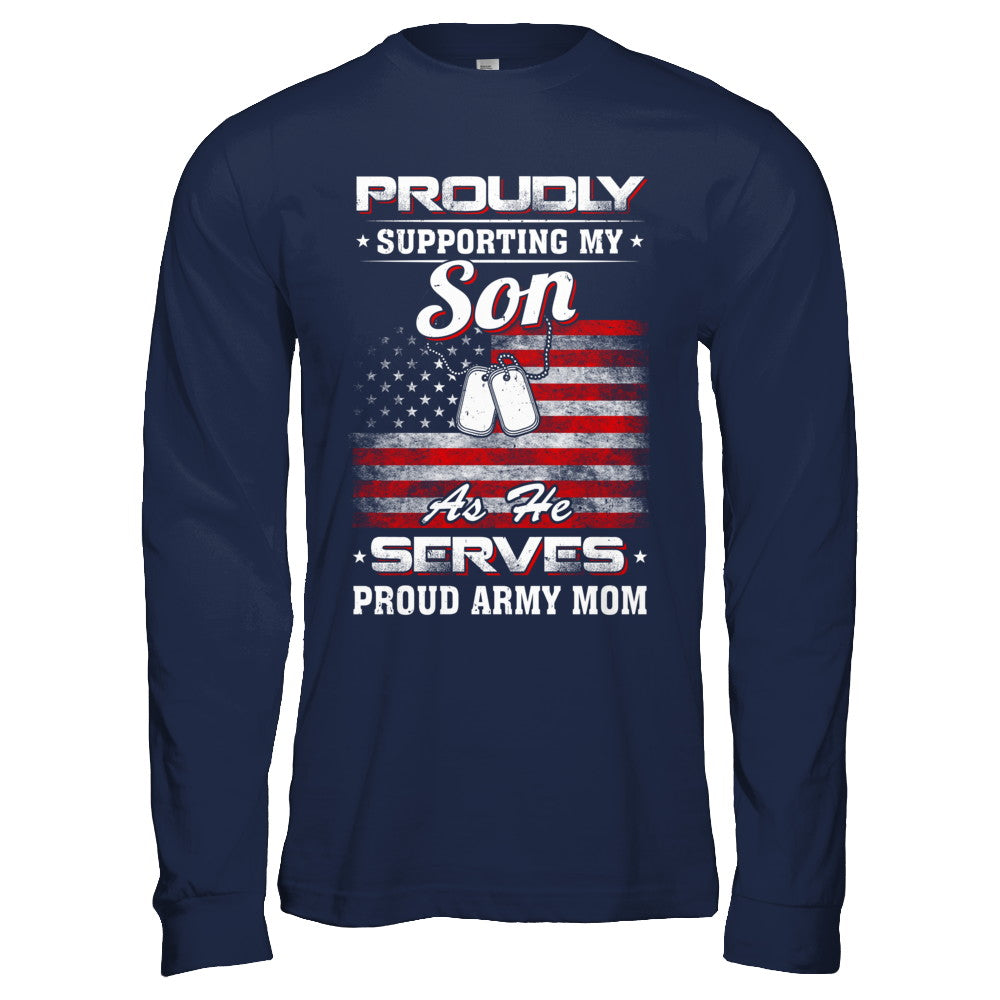Supporting My Son As He Serves Proud Army Mom T-Shirt & Hoodie | Teecentury.com