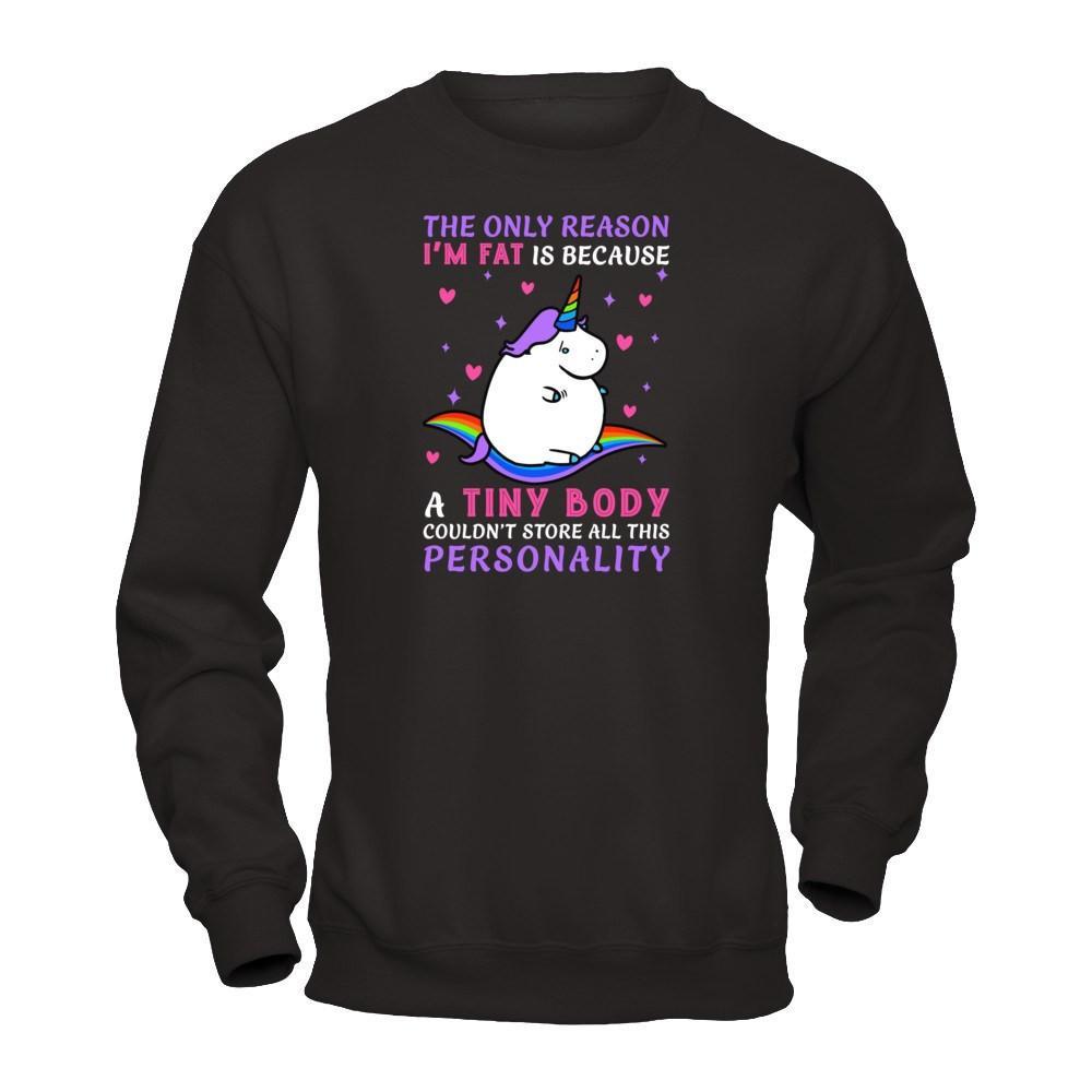 The Only Reason I'm Fat Is Because A Tiny Body T-Shirt & Hoodie | Teecentury.com