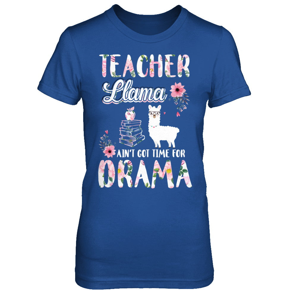 Teacher Llama Ain't Got Time For Your Drama T-Shirt & Hoodie | Teecentury.com