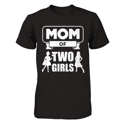 Mom Of Two Girls T-Shirt & Hoodie | Teecentury.com