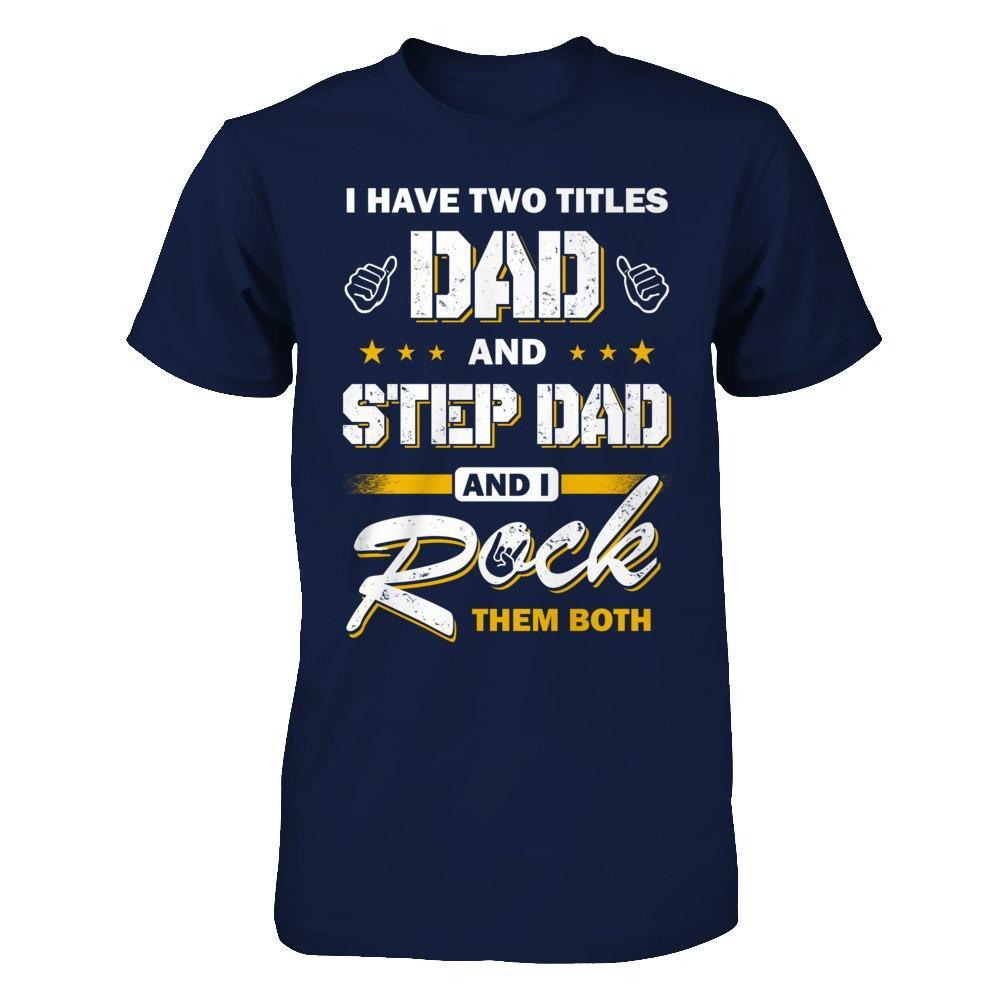 i have two titles dad and step dad