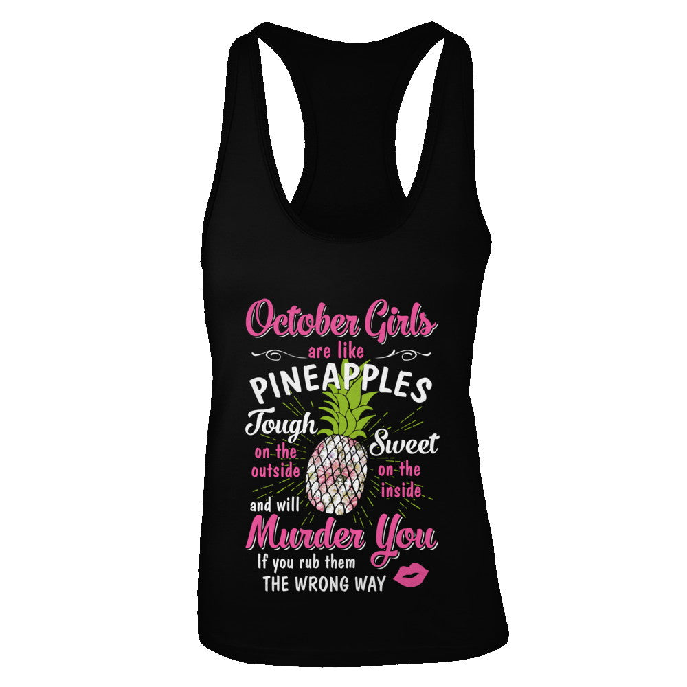 October Girls Are Like Pineapples Sweet Birthday Gift T-Shirt & Tank Top | Teecentury.com