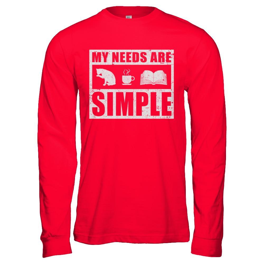 My Needs Are Simple Coffee Cats Books T-Shirt & Hoodie | Teecentury.com