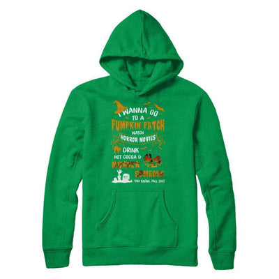 I Wanna Go To A Pumpkin Patch Watch Horror Halloween T-Shirt & Sweatshirt | Teecentury.com