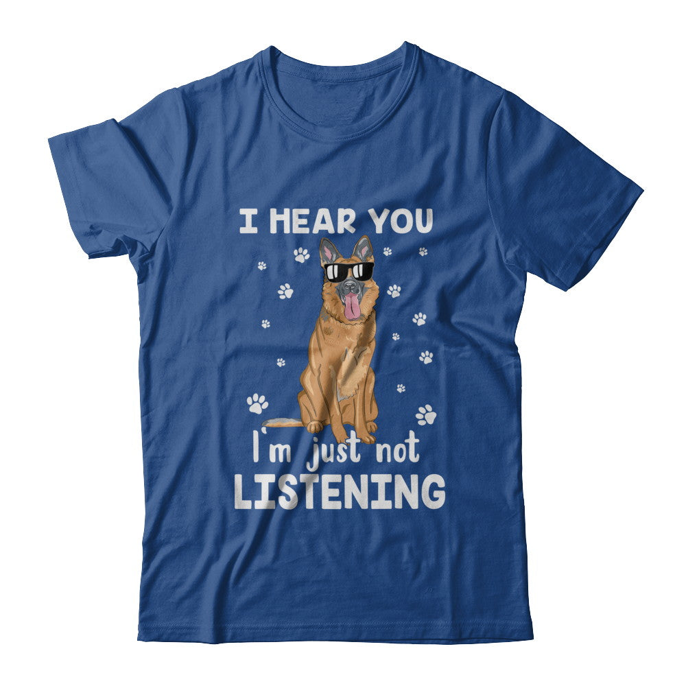 I Hear You I'm Just Not Listening Funny German Shepherd T-Shirt & Hoodie | Teecentury.com