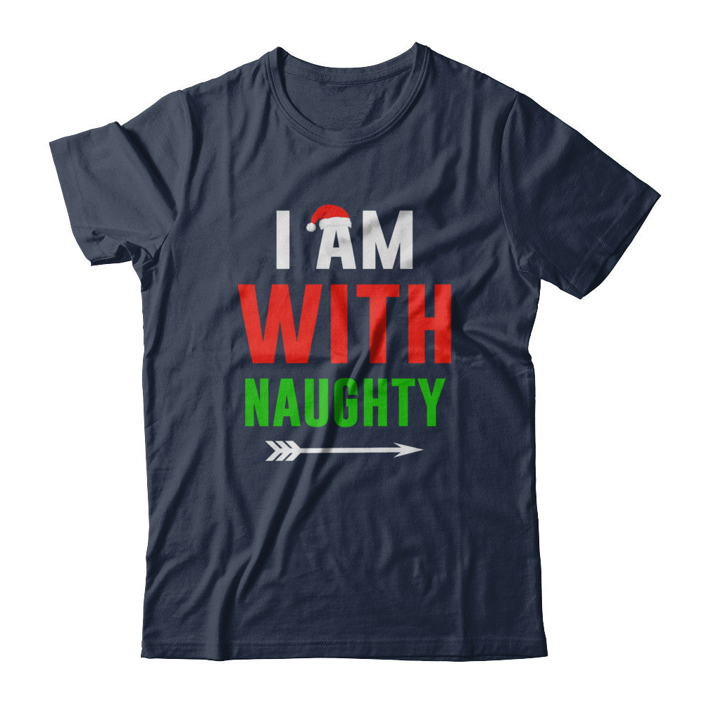 I'm With Naughty Matching Christmas Couples Pajamas T-Shirt & Sweatshirt | Teecentury.com