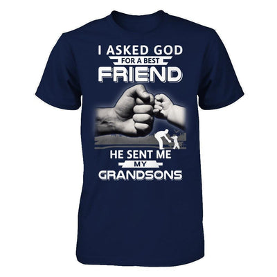 I Asked God For A Best Friend He Sent Me My Grandsons T-Shirt & Hoodie | Teecentury.com