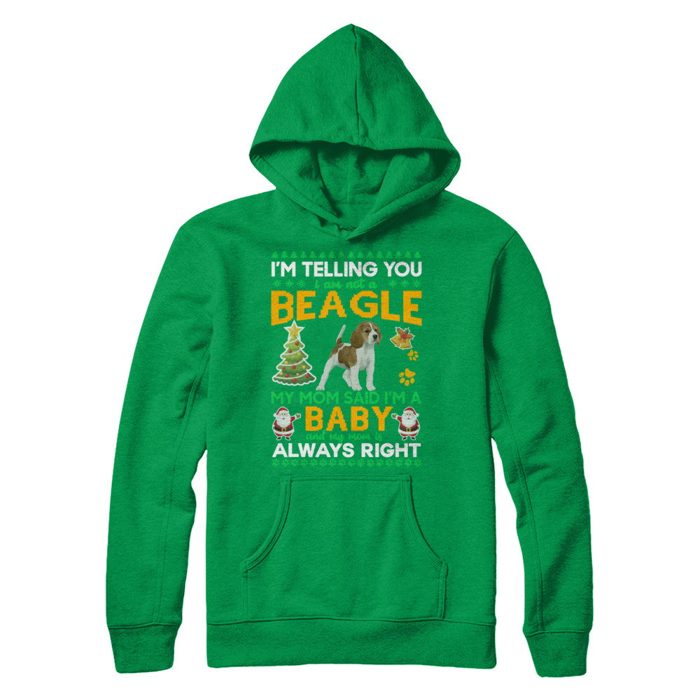 I Am Not A Beagle My Mom Said I'm A Baby T-Shirt & Sweatshirt | Teecentury.com