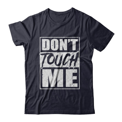 Do Not Touch Me T-Shirt & Hoodie | Teecentury.com
