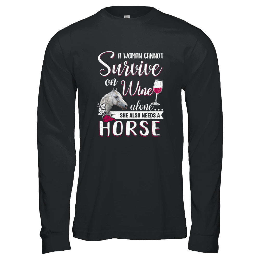 A Woman Cannot Survive On Wine Alone She Also Needs Horse T-Shirt & Tank Top | Teecentury.com