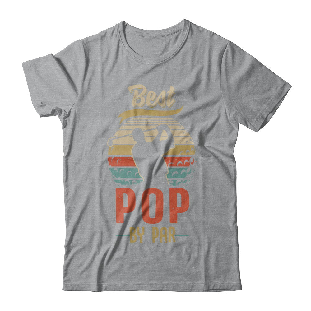 Vintage Best Pop By Par Fathers Day Funny Golf Gift T-Shirt & Hoodie | Teecentury.com