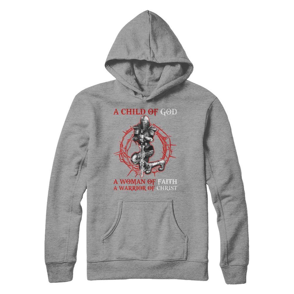 A Child Of God A Woman Of Faith A Warrior Of Christ T-Shirt & Hoodie | Teecentury.com