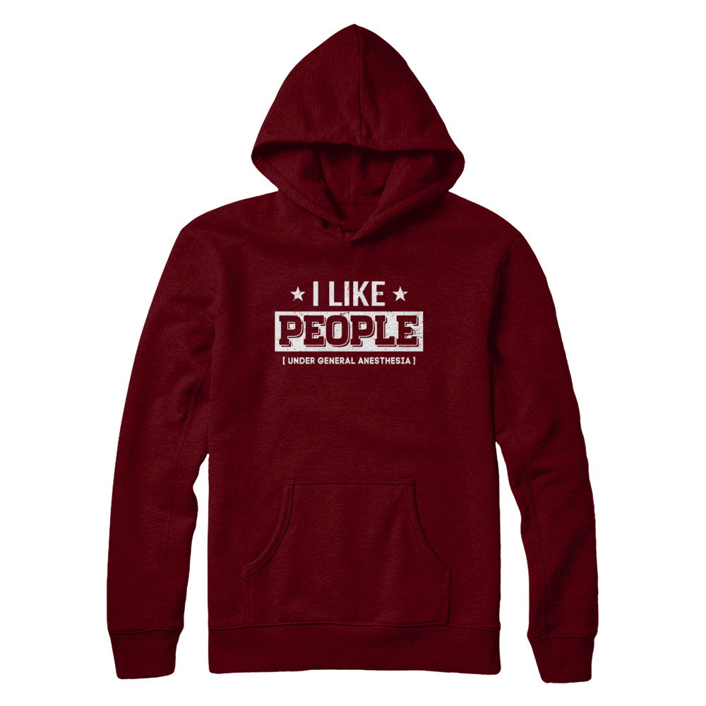 I Like People Under General Anesthesia T-Shirt & Hoodie | Teecentury.com