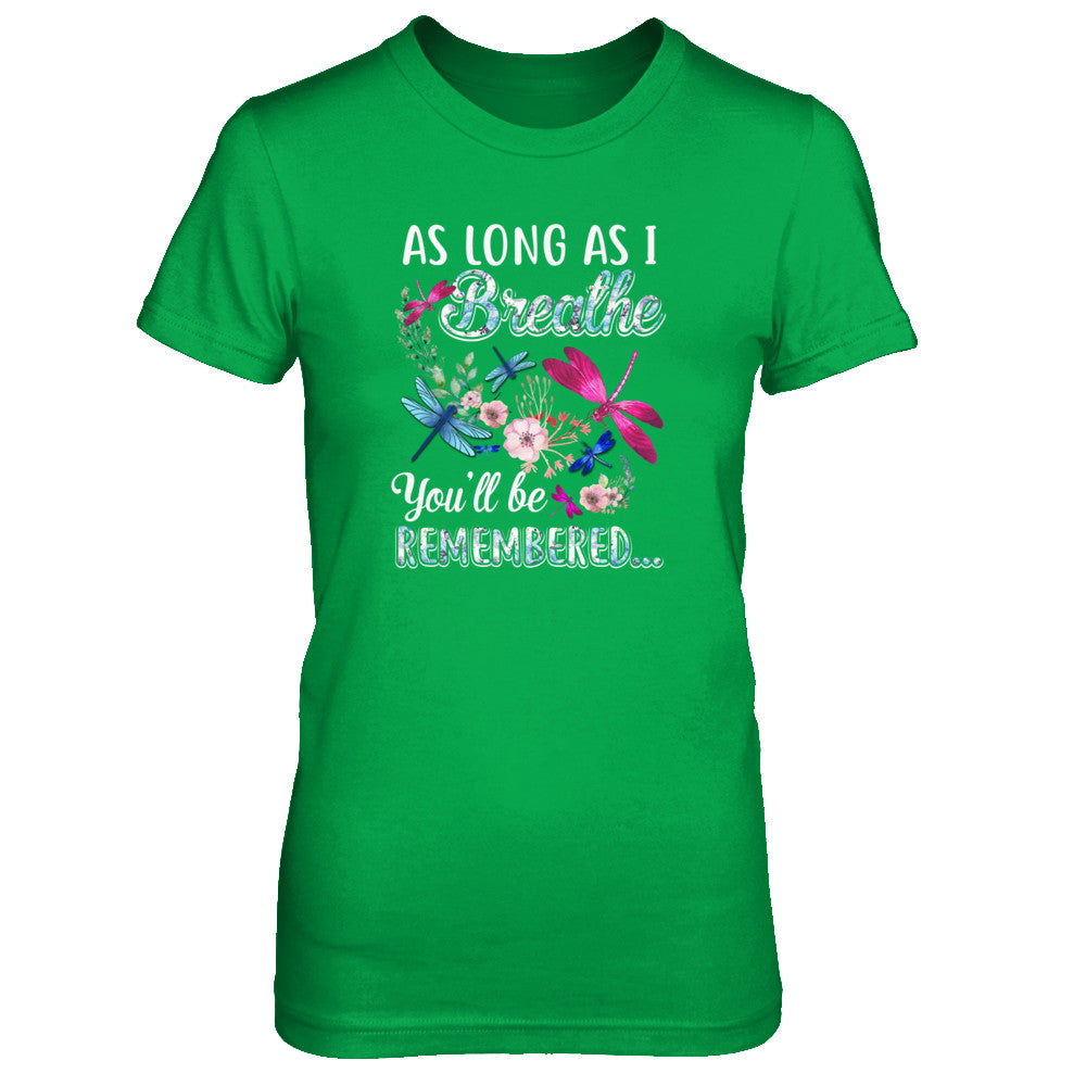As Long As I Breathe You Will Be Remembered Dragonfly T-Shirt & Tank Top | Teecentury.com