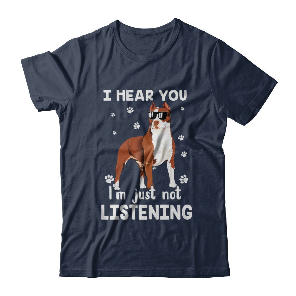 I Hear You I'm Just Not Listening Funny Pitbull T-Shirt & Hoodie | Teecentury.com