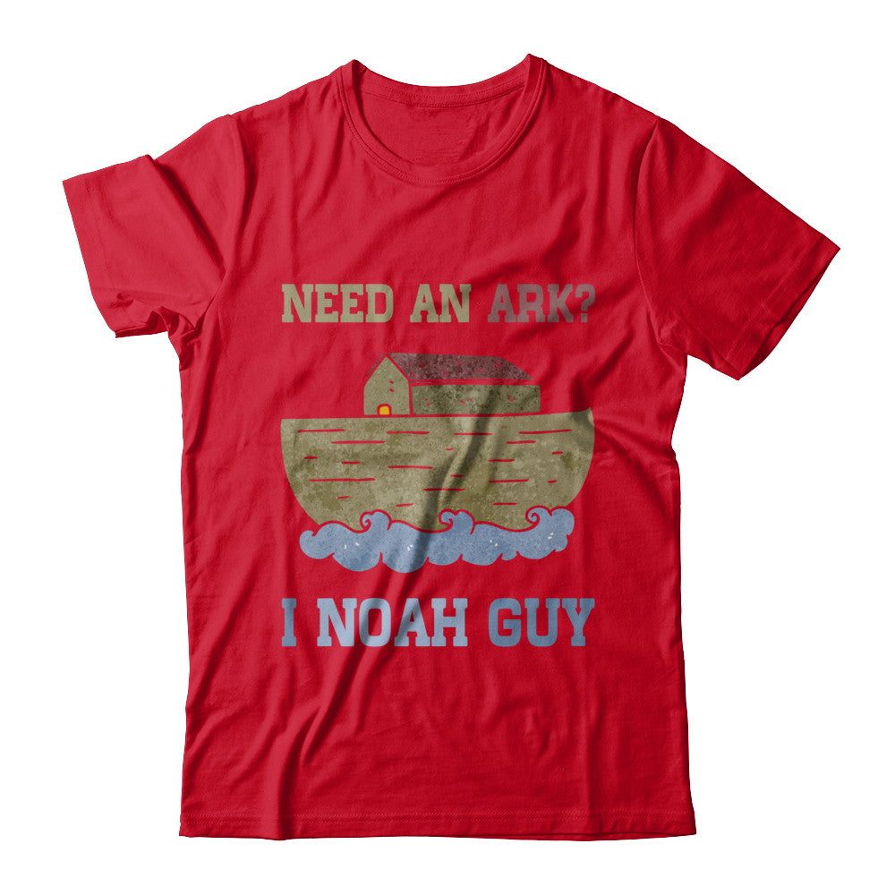 Need An Ark I Noah Guy T-Shirt & Hoodie | Teecentury.com