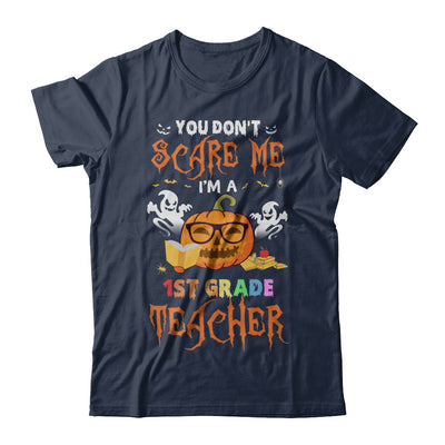 You Dont Scare Me Im A 1st Grade Teacher Halloween T-Shirt & Hoodie | Teecentury.com