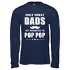 Only Great Dads Get Promoted To Pop Pop Fathers Day T-Shirt & Hoodie | Teecentury.com