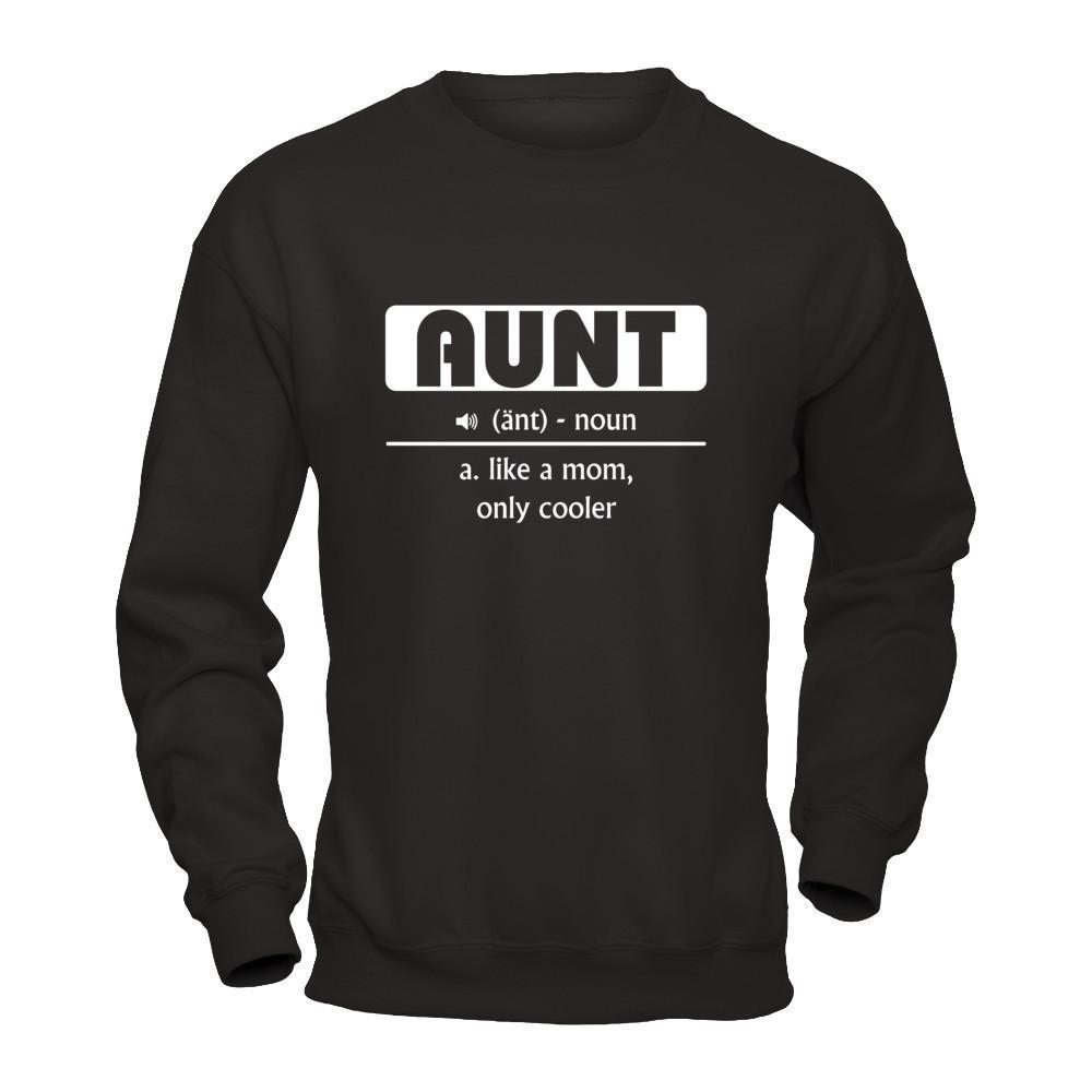 Aunt Noun Aunt Like A Mom Only Cooler T-Shirt & Hoodie | Teecentury.com