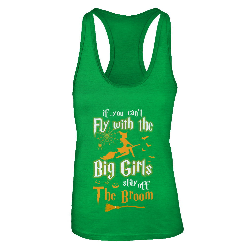 If You Can't Fly With Big Girls Stay Off The Broom Halloween T-Shirt & Tank Top | Teecentury.com