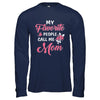 My Favorite People Call Me Mom Mothers Day Gift T-Shirt & Hoodie | Teecentury.com