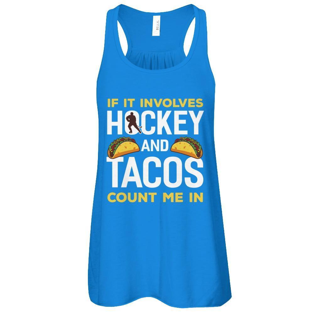 If It Involves Hockey And Tacos Count Me In T-Shirt & Tank Top | Teecentury.com