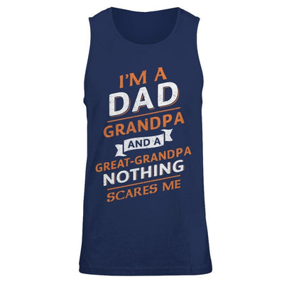 I'm A Dad Grandpa And A Great Grandpa Nothing Scares Me T-Shirt & Hoodie | Teecentury.com