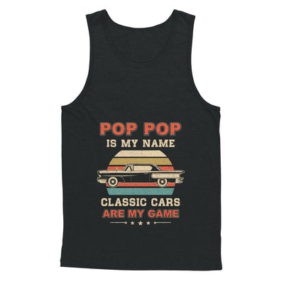 Vintage Pop Pop Is My Name Class Cars Are My Game Fathers Day T-Shirt & Hoodie | Teecentury.com