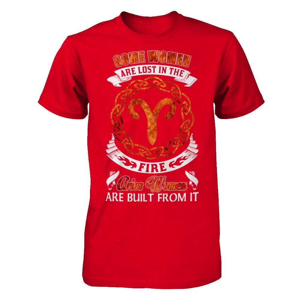 Some Women Are Lost In The Fire And Aries Women Are Built From It T-Shirt & Hoodie | Teecentury.com