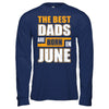 The Best Dads Are Born In June T-Shirt & Hoodie | Teecentury.com