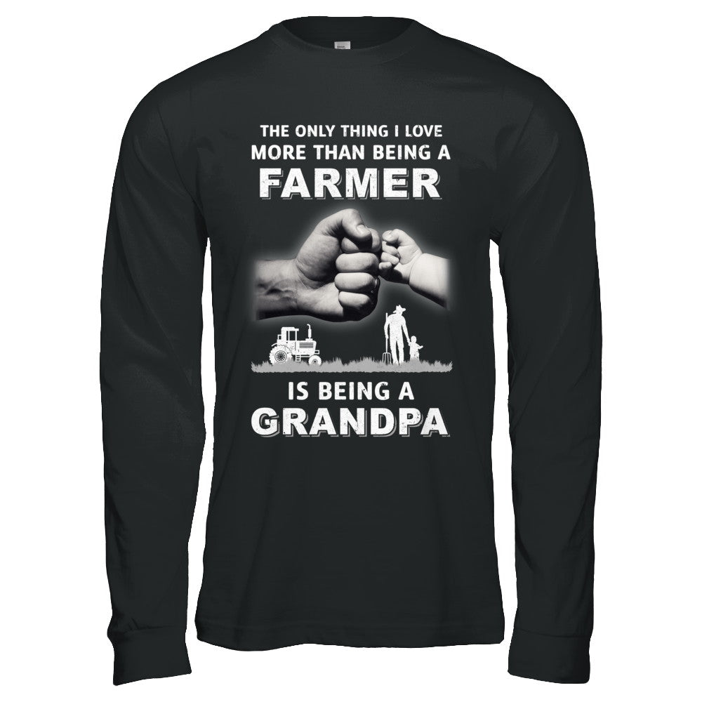 Love More Than Farmer Being A Grandpa Fathers Day T-Shirt & Hoodie | Teecentury.com