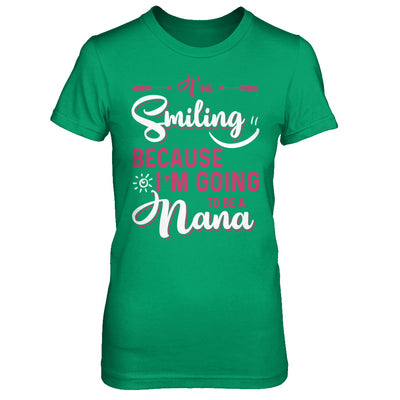 I'm Smiling Because I'm Going To Be A Nana T-Shirt & Hoodie | Teecentury.com
