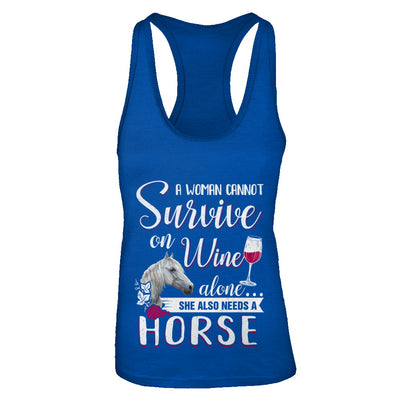 A Woman Cannot Survive On Wine Alone She Also Needs Horse T-Shirt & Tank Top | Teecentury.com