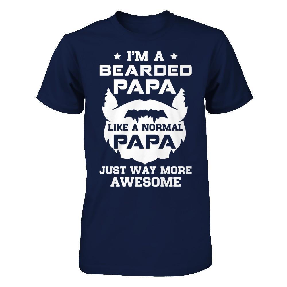 I'm A Bearded Papa Like A Normal Papa T-Shirt & Hoodie | Teecentury.com