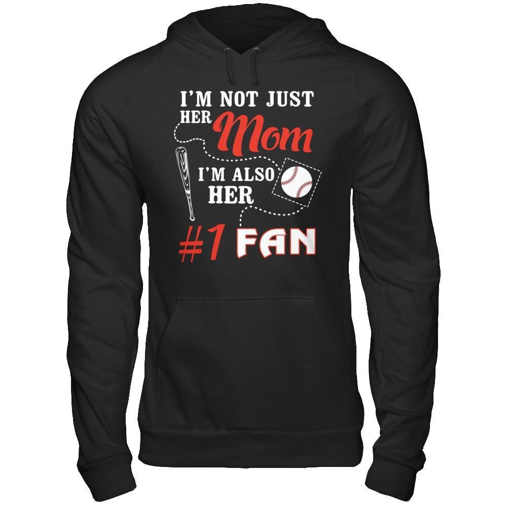 I'm Not Just Her Mom I'm Also Her Fan Baseball Mom T-Shirt & Hoodie | Teecentury.com