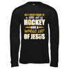 All I Need Today Is A Little Bit Of Hockey And A Whole Lot Of Jesus T-Shirt & Hoodie | Teecentury.com