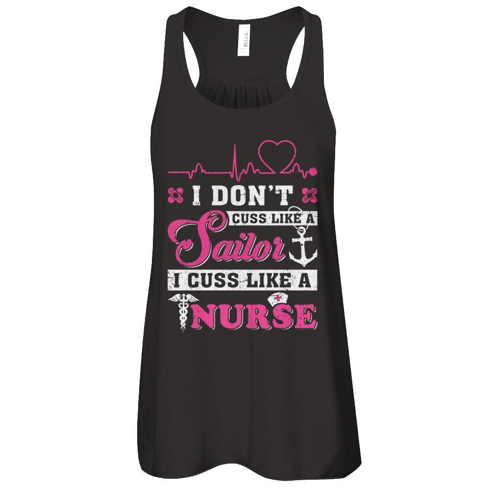 I Don't Cuss Like A Sailor I Cuss Like A Nurse T-Shirt & Tank Top | Teecentury.com