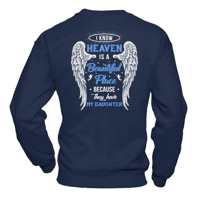 I Know Heaven Is A Beautiful Place Because They Have My Daughter T-Shirt & Hoodie | Teecentury.com