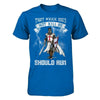 Knight Templar That Which Does Not Kill Me Should Run T-Shirt & Hoodie | Teecentury.com