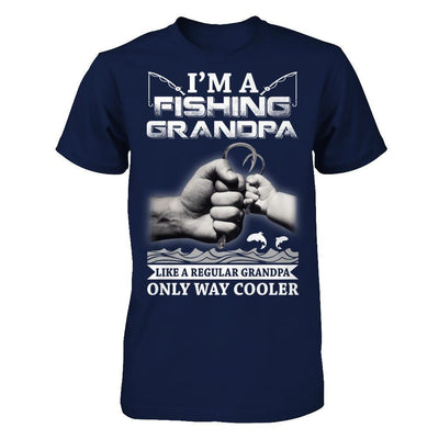 I'm A Fishing Grandpa Like A Normal Grandpa But Way Cooler T-Shirt & Hoodie | Teecentury.com