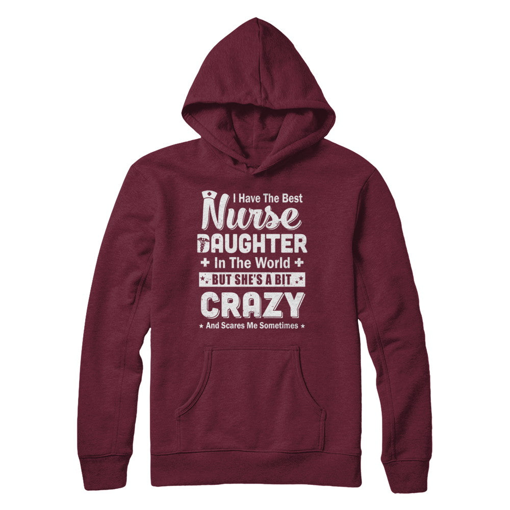 I Have The Best Nurse Daughter In The World Dad Fathers Day T-Shirt & Hoodie | Teecentury.com
