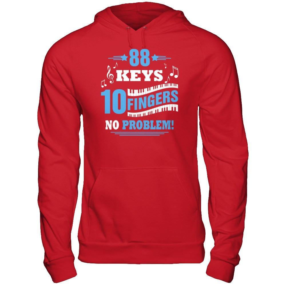 88 Keys 10 Fingers No Problem Piano T-Shirt & Hoodie | Teecentury.com