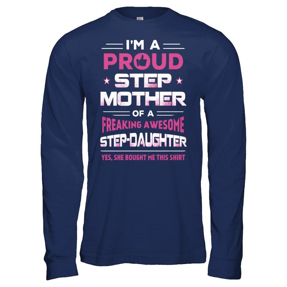 I'm A Proud Step Mother Of A Freaking Awesome Step Daughter T-Shirt & Hoodie | Teecentury.com