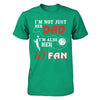 I'm Not Just Her Dad I'm Also Her Fan Basketball Dad T-Shirt & Hoodie | Teecentury.com